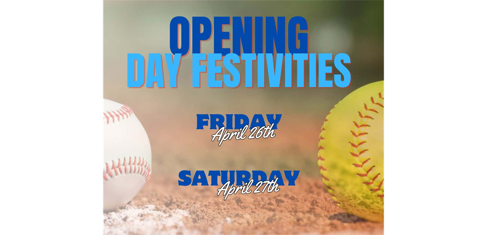 Opening Day Festitivites - Save the Date!
